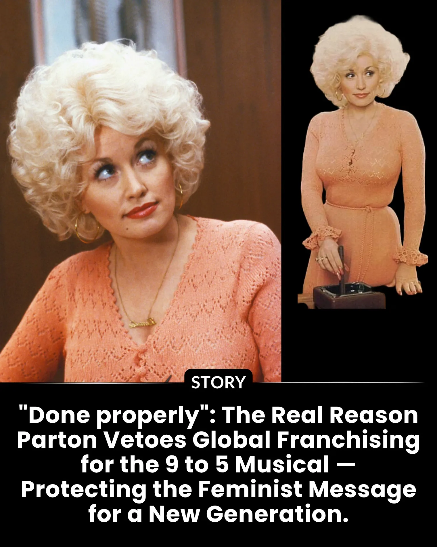 “DONE PROPERLY” — WHY DOLLY PARTON VETOES GLOBAL FRANCHISING OF 9 TO 5 THE MUSICAL TO PROTECT ITS FEMINIST SOUL
